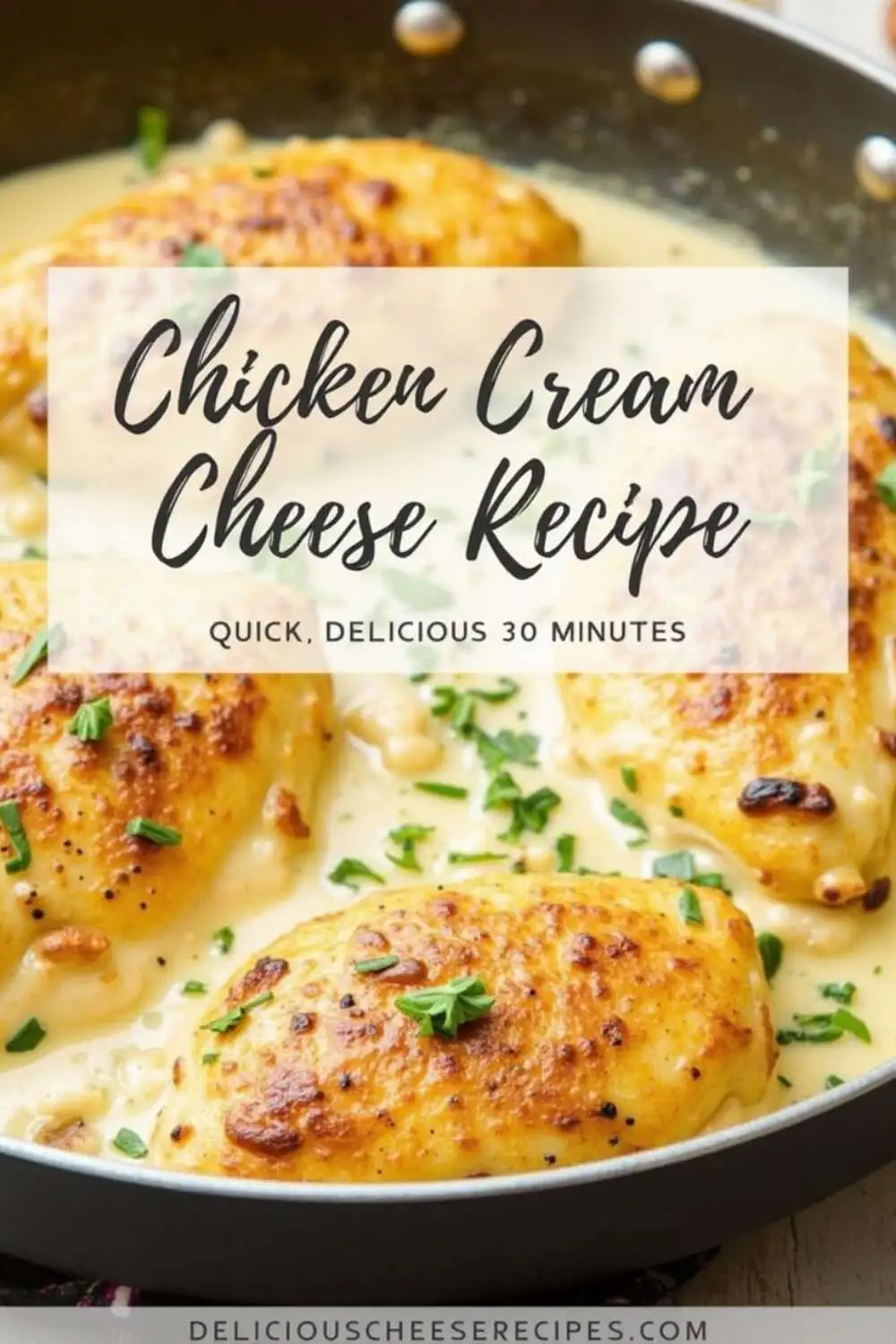 Chicken Cream Cheese Recipe: A quick and delicious dish ready in 30 minutes, featuring golden-brown chicken breasts in a creamy sauce.